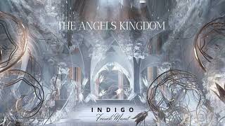 INDIGO - The Angels Kingdom - Emotional Orchestral  Music 2022 - Filmscore🎼