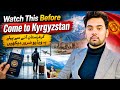 Watch This Before coming to Kyrgyzstan 🇰🇬 | Dr.Ali Vibes