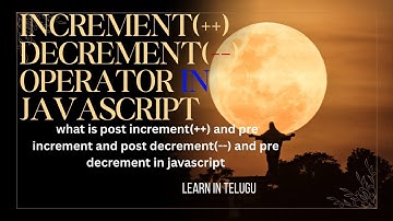 Increment and Decrement operator in javascript || in telugu