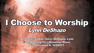 I Choose to Worship*