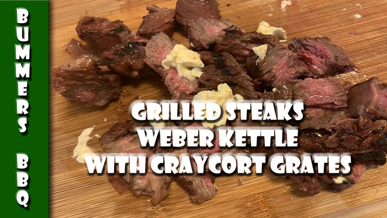 Grilled Steaks On er Kettle Craycort Grilled Steaks YouTube
