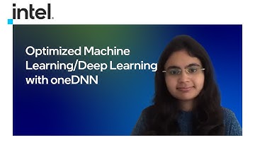 Optimized Machine Learning/Deep Learning with oneDNN | Intel Software