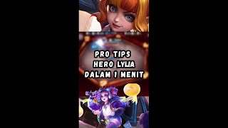 Pro Tips Hero Lylia dalam 1 Menit #mlbb #mlbbshorts #mobilelegends