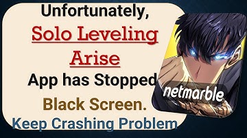 How to Fix Unfortunately, Solo Leveling Arise App has Stopped on Android Phone