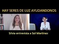 Hay Seres de Luz ayudándonos - Silvia entrevista a Sol Martinez de Ángeles y Luz