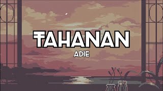 Tahanan - Adie (Lyrics)