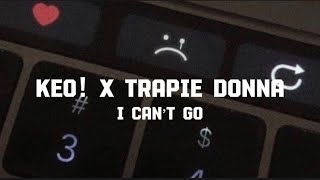 Keo! x Trapie Donna - I can’t go