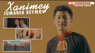 Jumabek Reymov - Xanimey | Жумабек Реймов - Ханымей