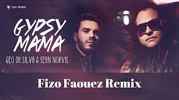 Geo Da Silva & Sean Norvis - Gypsy Mama (Fizo Faouez Remix)