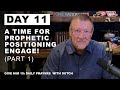 A Time for Prophetic Positioning – Engage! (Part 1) Give Him 15: Daily Prayers with Dutch