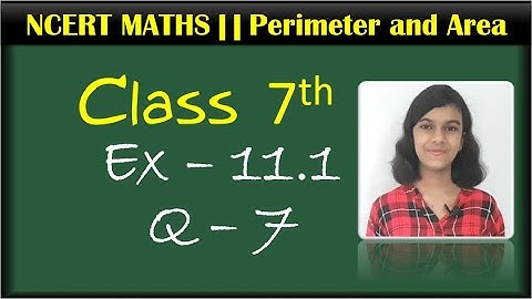 Class 7th Maths || Ex-11.1 || Q-7 || Perimeter and Area || NCERT || CBSE