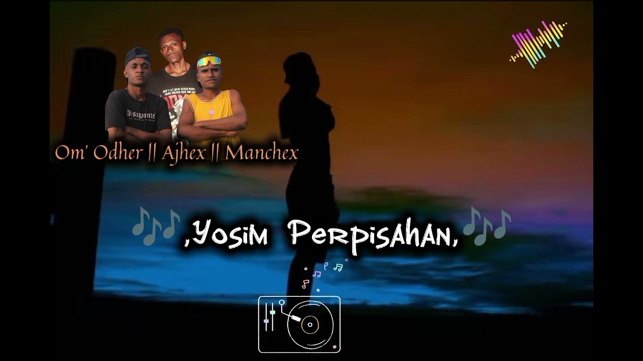 Om' Odher || Ajhex || Manchex || Yosim perpisahan || Official Audio ||