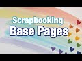 Scrapbooking Ideas for Base Pages
