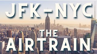 JFK to NYC: How to take the AirTrain to Manhattan (2024)