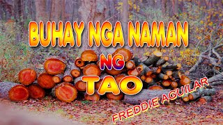 BUHAY NGA NAMAN NG TAO [ karaoke version ] popularized by FREDDIE AGUILAR