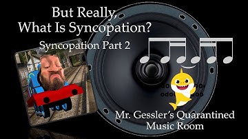 But Really, What IS Syncopation? - Syncopation Part 2