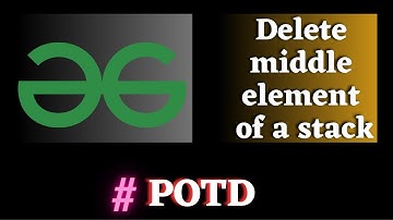 #17 POTD gfg, Delete middle element of a stack solution Puneet Kumar IIITD