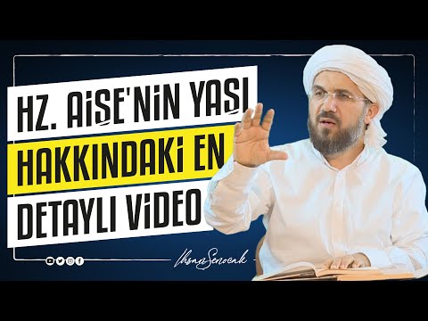 Hz. Aişe Kaç Yaşında Evlendi? I İhsan ŞENOCAK