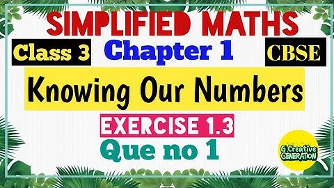 Q1 Exercise 1.3 || KnowingOur Numbers ||Chapter 1 ||class 3||CBSE Simplified Maths #Class3Maths