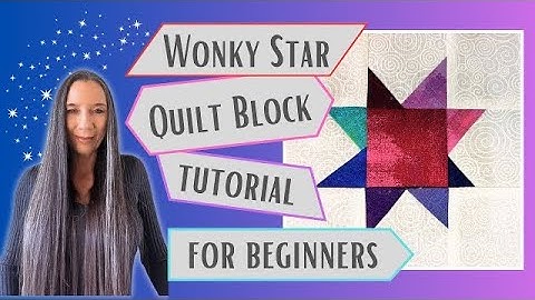 Wonky Star Quilt Block Tutorial For Beginners