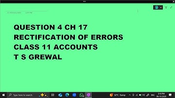 Ques 4 Rectification Of Errors Ch 17 : Class 11 Accounts TS Grewal