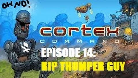 Cortex Command - Episode 14 - (Void Wanderers Mod) RIP Thumper Guy
