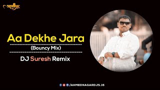 Aa Dekhe Jara (Bouncy Mix) Dj Suresh Remix Unreleased | AhmednagarDJs