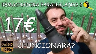 REMACHADORA PARA TALADRO (Desempaquetado y análisis) 