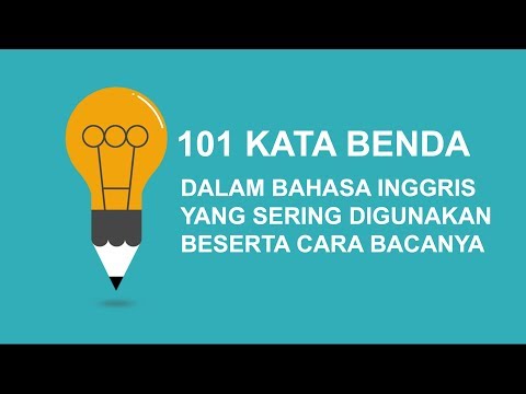 101 Kata Benda Dalam Bahasa Inggris yang Sering digunakan dalam Kehidupan sehari hari