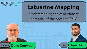 Dave Snowden - Estuarine Mapping - Talk - Agile Tuesday