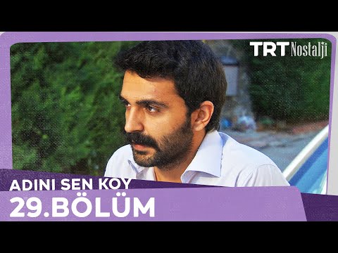 Adını Sen Koy 29.Bölüm