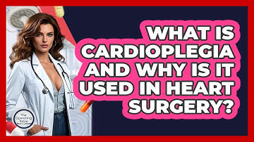 What Is Cardioplegia And Why Is It Used In Heart Surgery? - The Operating Table