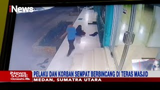 CCTV Rekam Aktivitas Pelaku dan Korban Pembunuhan di Teras Masjid - iNews Sore 09/01