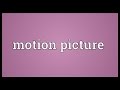 Motion picture meaning