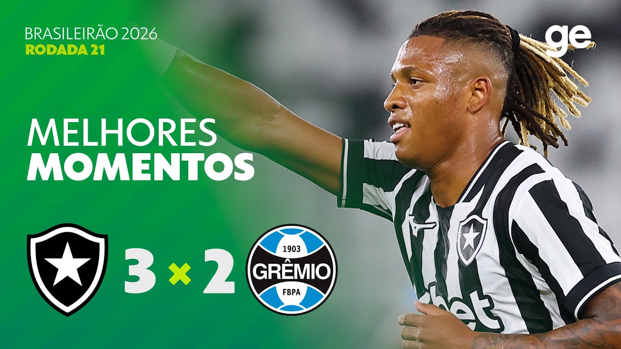 BOTAFOGO 3 X 2 GRÊMIO | MELHORES MOMENTOS | 21ª RODADA BRASILEIRÃO 2026 | ge.globo