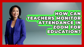 How Can Teachers Monitor Attendance in Zoom for Education? | Teacher Tech Toolbox News