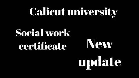 Calicut university, Social work certificate, New update, latest, Important notification
