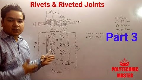 Rivets & Riveted Joints | Lap joint | Double Riveting | Chain Type | Part 3 | 2nd Semester | Polytec