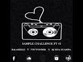 Sample challenge pt 2  balaskillz x 7th wonder x dj  xica guanipa