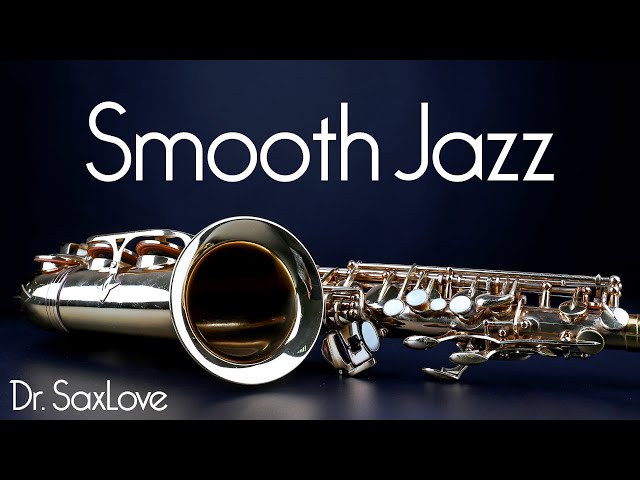 Smooth Jazz • 2 Hours Smooth Jazz Saxophone Instrumental Music for Relaxing and Study class=