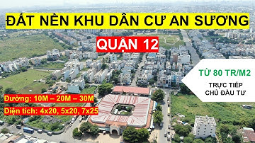 [ĐẤT NỀN QUẬN 12] KHU DÂN CƯ AN SƯƠNG 64HA "LỚN NHẤT KHU VỰC" - MỞ BÁN 20 LÔ ĐẸP NHẤT | Lana Phan