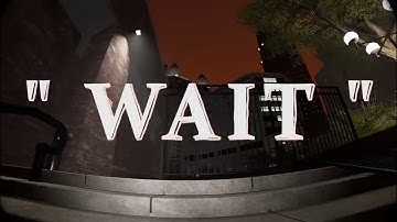Session: Skate Sim. \\ " WAIT " // Realistic Edit