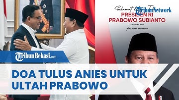 Doa Tulus Anies Baswedan untuk Ulang Tahun Prabowo Subianto