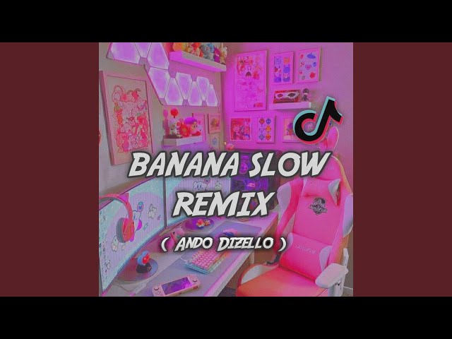 DJ Banana Slow Remix class=