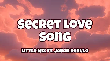 Little Mix - Secret Love Song ft. Jason Derulo ( Lyrics )