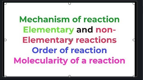 elementary and non-elementary reactions its mechanism, order and molecularity