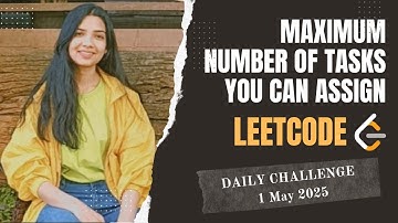 2071. Maximum Number of Tasks You Can Assign | Leetcode Daily 1 May 2025 | Java | Hindi