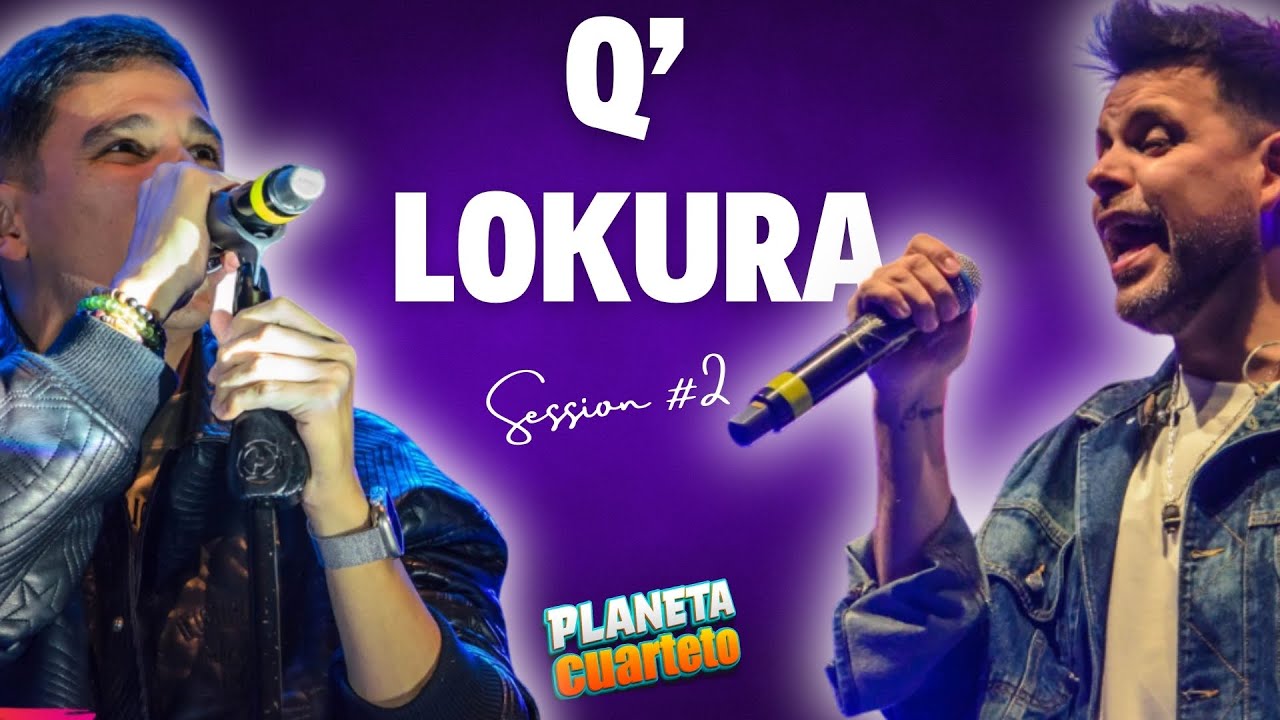 Planeta Cuarteto #Session | Q' Lokura 🔥