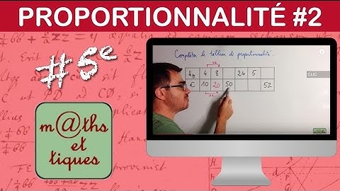 Compléter un tableau de proportionnalité - Cinquième
