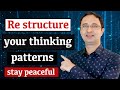 How to re structure your thinking patterns? || Hindi ||